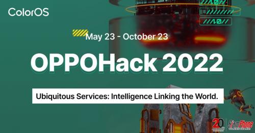 OPPOHack 2022 เปิดรับสมัครแล้ววันนี้ – 1 กันยายนนี้