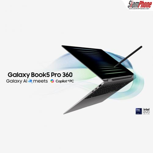 Galaxy Book5 Pro 360 แล็ปท็อปรุ่นใหม่ ขับเคลื่อนโดย Intel Core 7 Ultra Series 2 รองรับฟีเจอร์ AI ...