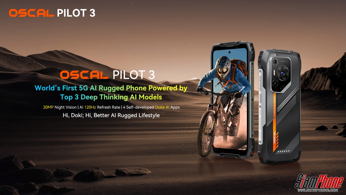 OSCAL PILOT 3 เปิดตัวทั่วโลกแล้ว สมาร์ทโฟนพันธุ์แกร่ง 5G AI รุ่นแรกของโลก จัดโปรฯ เดือด 10 วันเท่านั้น